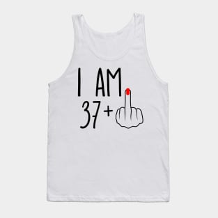 I Am 37 Plus 1 Middle Finger For A 38th Birthday Tank Top